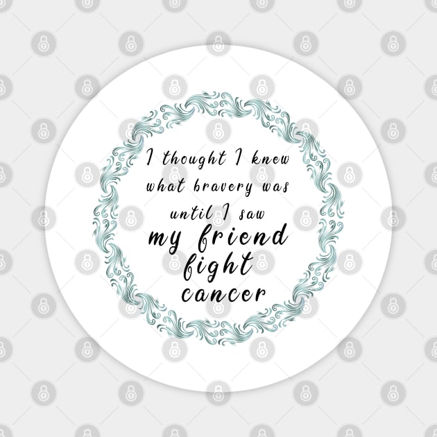 Friend cancer support Magnet by artsytee